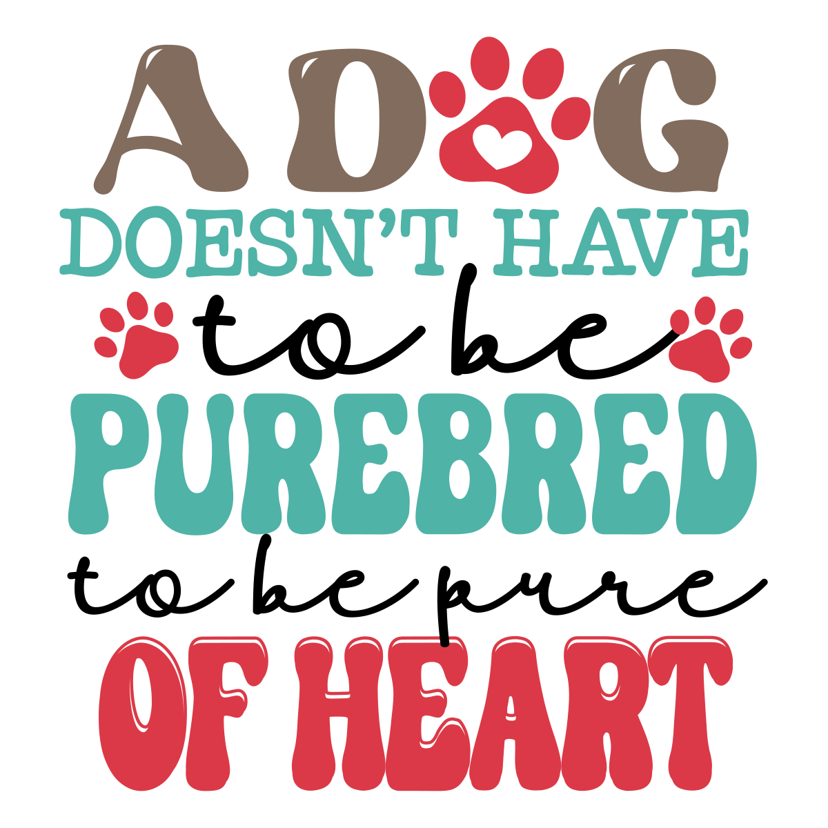 A Dog Doesn't Have to be Purebred Sticker