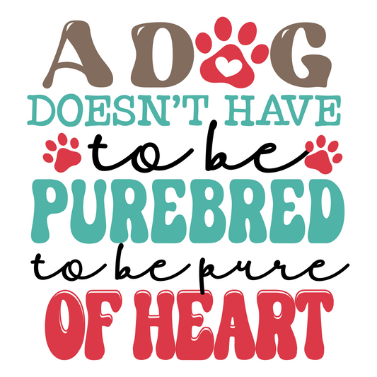 A Dog Doesn't Have to be Purebred Sticker