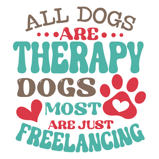 All Dogs Are Therapy Dogs Most Are Just Freelancing Sticker