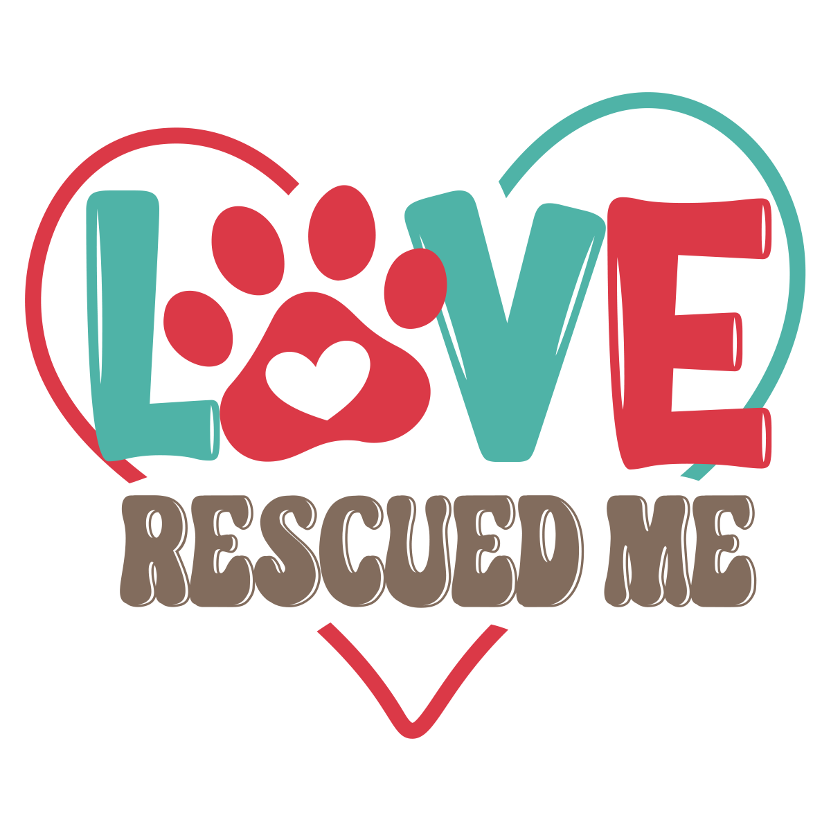 Love Rescued Me Sticker – Pawsitive Crafting