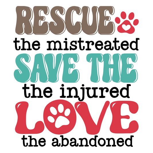 Rescue the mistreated, Save the injured, Love the abandoned Sticker